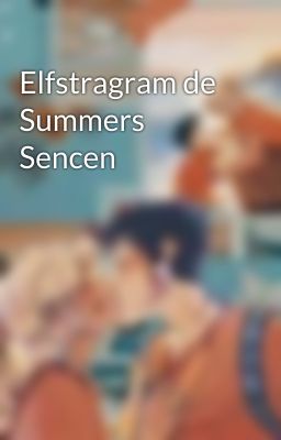 Elfstragram de Summers Sencen 