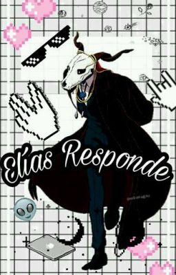 Elías Responde  》Mahoutsukai no yome 《