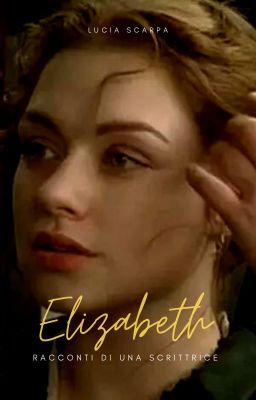 Elizabeth, racconti di una scrittrice