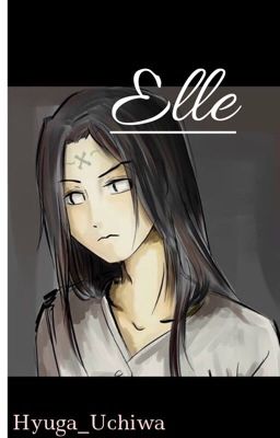 Elle (naruto) •terminer•