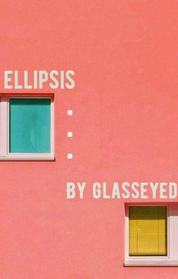 Ellipsis || Poetry ✓