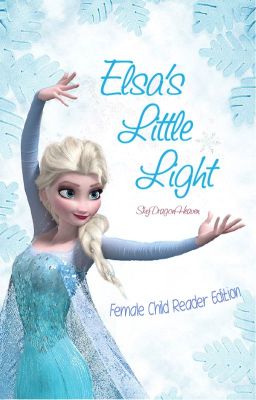 Elsa's Little Light (Elsa x Female Child Reader)