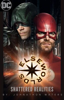 Elseworlds' Shattered Realities (Fan Fiction)