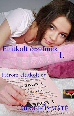 Eltitkolt érzelmek I. Három Eltitkolt év - #WattPride - Befejezett