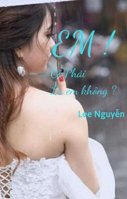 Em ? Có phải là em không ?