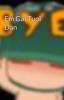 Em Gai Tuoi Dan