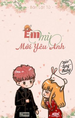 EM MÙ MỚI YÊU ANH