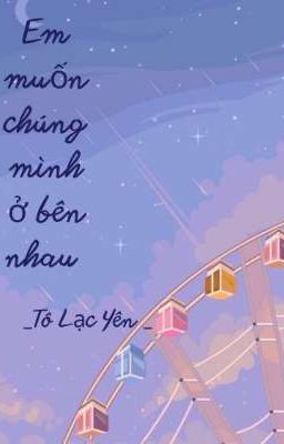 Em Muốn Chúng Mình Ở Bên Nhau 