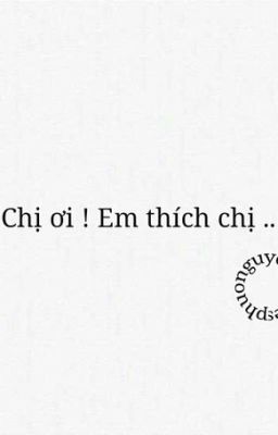 Em thích chị