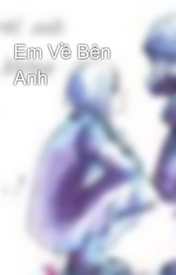 Em Về Bên Anh