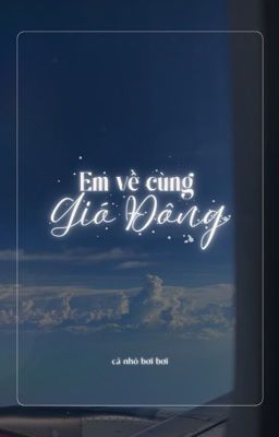 Em về cùng gió đông 