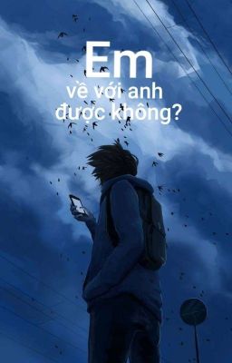 Em Về Với Anh Được Không?