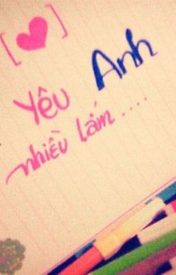 Em... Yêu anh nhiều lắm...