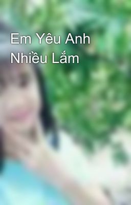 Em Yêu Anh Nhiều Lắm