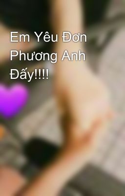 Em Yêu Đơn Phương Anh Đấy!!!!