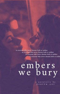 Embers We Bury [ under minor revision ]