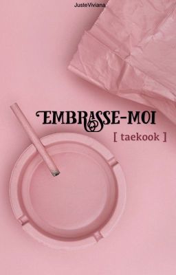 Embrasse-moi ᵗᵃᵉᵏᵒᵒᵏ