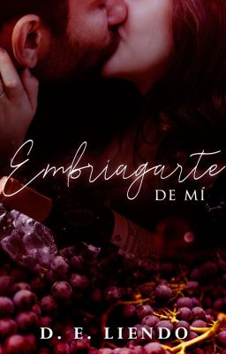 Embriagarte de mí | Libro 3 | Trilogía 