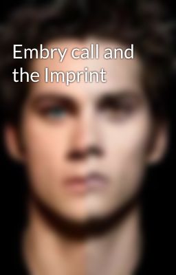 Embry call and the Imprint