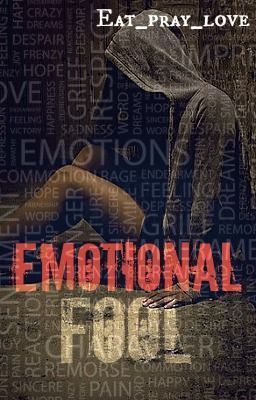 EMOTIONAL FOOL