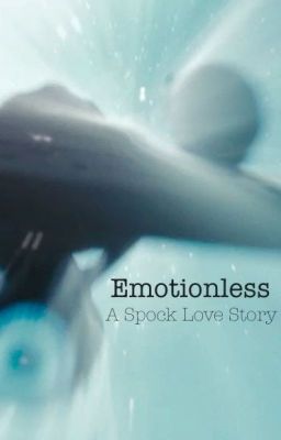 Emotionless (Spock Love Story) -COMPLETE