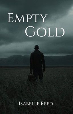 Empty Gold (Slowly Writing)