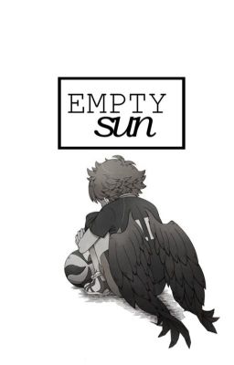 Empty sun [ Kagehina OS] ☼