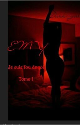 Emy, Je Suis Fou De Toi (Tome 1)