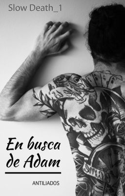 En busca de Adam. Saga Slow Death_1