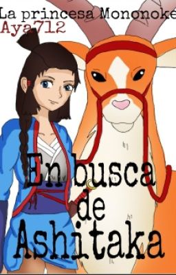 En busca de Ashitaka /La princesa Mononoke