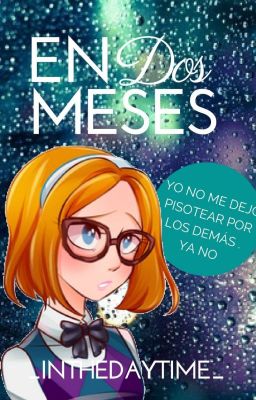 En dos meses [One~shot]