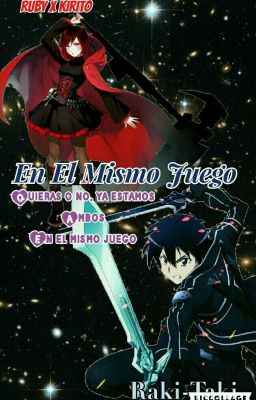 En El Mismo Juego (KiritoxRuby) ~SAO & RWBY ~