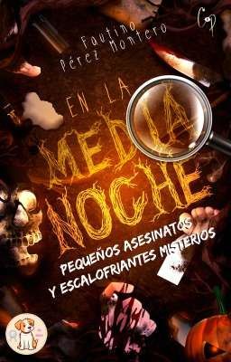 En la Medianoche [Pequeños Asesinatos Y Escalofriantes Misterios] [+21] ©PGP2024