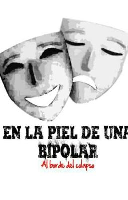  En La Piel De Una Bipolar  [ Terminada ]