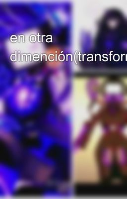 en otra dimención(transformers)