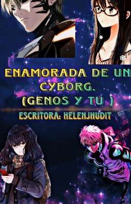 ENAMORADA DE UN CYBORG (GENOS Y TU)