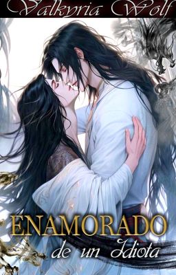 Enamorado de un idiota (Novela original)