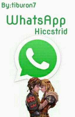 Enamorado De Una Extraña (WhatsApp Hiccstrid)