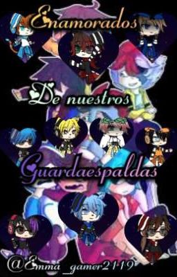 ~	enamorados de nuestros guardaespaldas~ trollius 