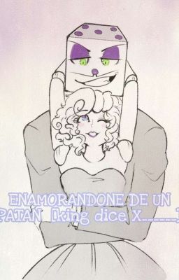 Enamorandome de un patan  [King dice X Reader]