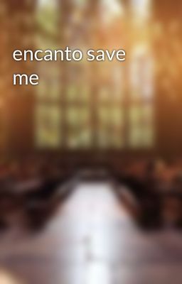 encanto save me