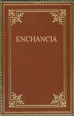 ENCHANCIA (RE-WRITTEN VERSION)