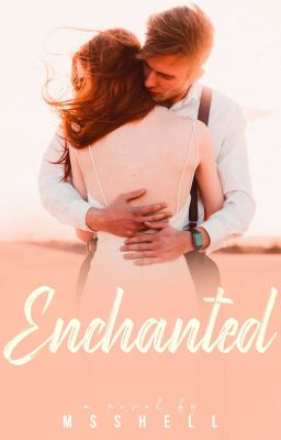 Enchanted (Available on Novelah & StoryOn)