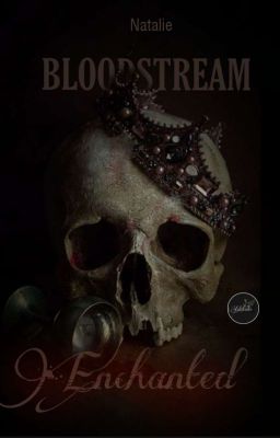 Enchanted : Bloodstream