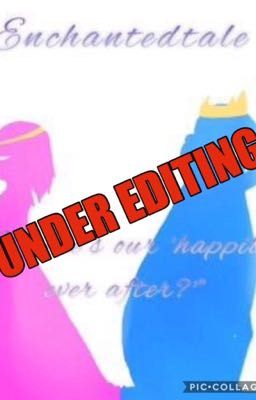 Enchantedtale {COMPLETE} *UNDER EDITING*