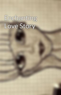 Enchanting Love Story