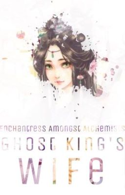 Enchantress Amongst Alchemists: Ghost King's Wife 2