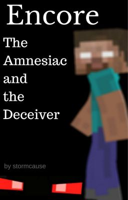 Encore: The Amnesiac and the Deceiver