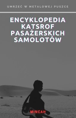 Encyklopedia Katastrof Pasażerskich Samolotów. TOM 1