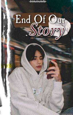 ✅ End Of Our Story • HHJ